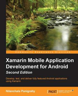 Xamarin Mobile Application Development for Android - Second Edition de Nilanchala Panigrahy