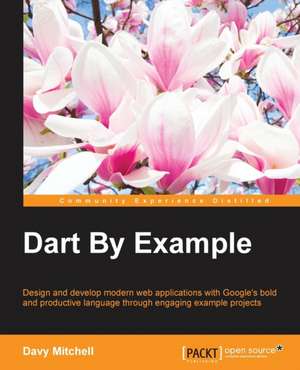 Dart by Example: Stories for Compassionate Nursing Care de Davy Mitchell