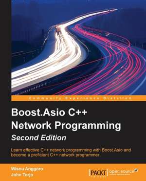 Boost.Asio C++ Network Programming - Second Edition de Wisnu Anggoro