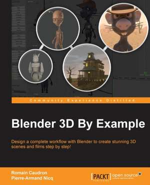 Blender 3D by Example de Pierre-Armand Nicq