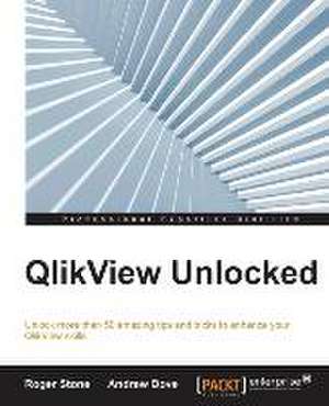 Qlikview Unlocked: Stories for Compassionate Nursing Care de Roger Stone