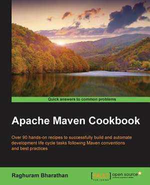 Apache Maven Cookbook de Raghuram Bharathan