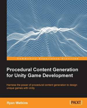 Procedural Content Generation for Unity Game Development de Ryan Watkins