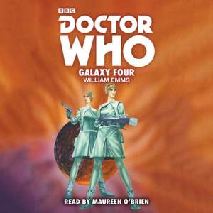 Doctor Who: Galaxy Four: 1st Doctor Novelisation de William Emms