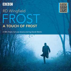 Frost: A Touch of Frost: Classic Radio Crime de R. D. Wingfield