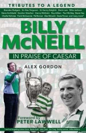 Billy McNeil: In Praise of Caesar de Alex Gordon