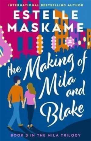 The Making of Mila and Blake (The MILA Trilogy 3) de Estelle Maskame