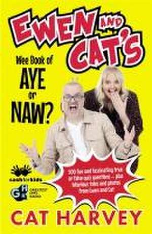 Ewen and Cat's Wee Book of Aye or Naw? de Cat Harvey