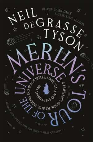 Merlin's Tour of the Universe de Neil De Grasse Tyson