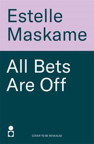 All Bets Are Off de Estelle Maskame