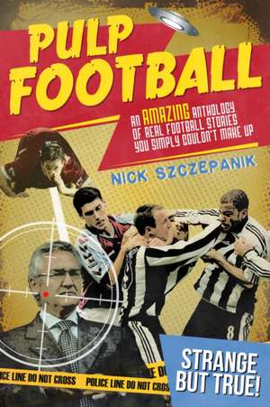 PULP FOOTBALL de Nick Szczepanik