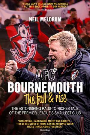 AFC Bournemouth; the Fall and Rise de Neil Meldrum