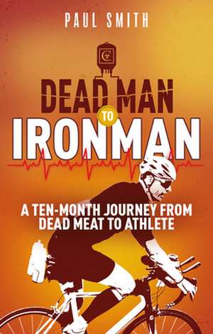 Dead Man to Iron Man de Paul Smith