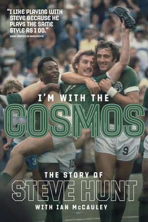 I'm with the Cosmos de Steve Hunt