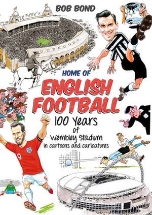 Home of English Football de Bob Bond