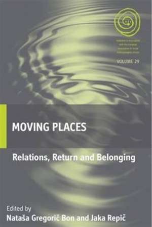 Moving Places: Relations, Return and Belonging de Nata Bon