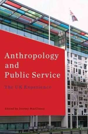 Anthropology and Public Service de Jeremy MacClancy