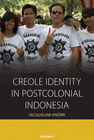 Creole Identity in Postcolonial Indonesia de Knorr Jacqueline