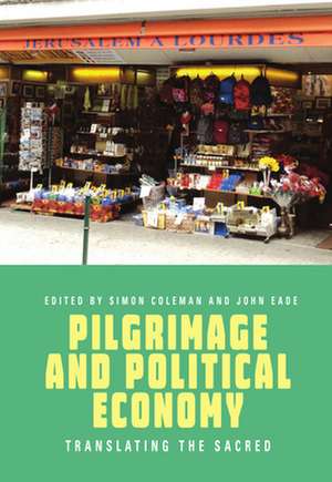 Pilgrimage and Political Economy de Simon Coleman