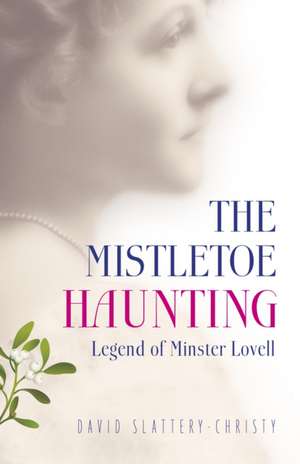 The Mistletoe Haunting de David Slattery-Christy