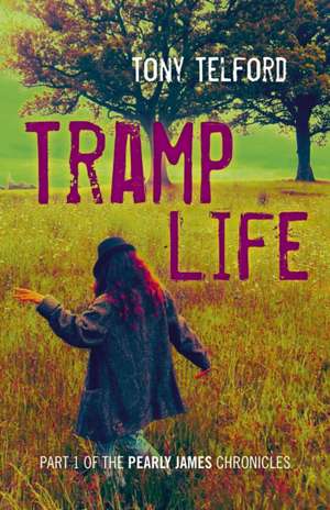 Tramp Life – Part 1 of the Pearly James Chronicles de Tony Telford