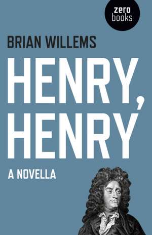 Henry, Henry – A Novella de Brian Willems