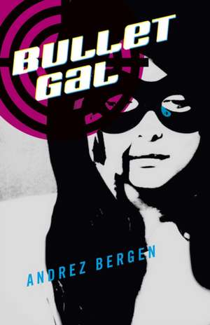 Bullet Gal de Andrez Bergen