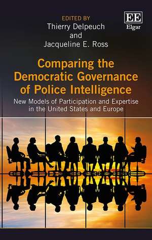 Comparing the Democratic Governance of Police In – New Models of Participation and Expertise in the United States and Europe de Thierry Delpeuch