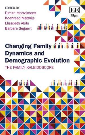 Changing Family Dynamics and Demographic Evoluti – The Family Kaleidoscope de Dimitri Mortelmans