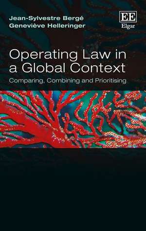 Operating Law in a Global Context – Comparing, Combining and Prioritising de Jean–sylvestre Bergé