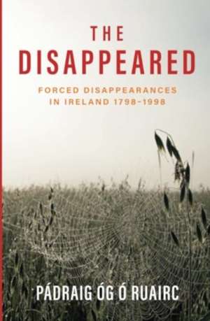 The Disappeared de Pádraig Óg Ó Ruairc