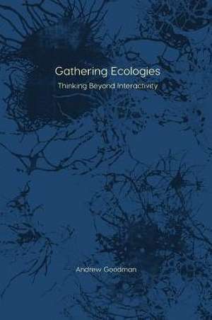 Gathering Ecologies de Andrew Goodman