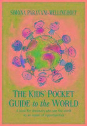 The Kids' Pocket Guide to The World de Simona Paravani-Mellinghoff