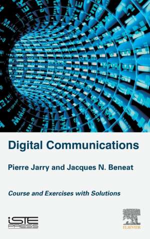 Digital Communications: Courses and Exercises with Solutions de Pierre Jarry