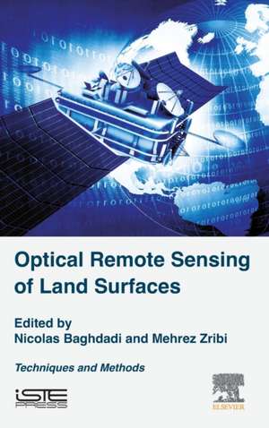 Optical Remote Sensing of Land Surface: Techniques and Methods de Nicolas Baghdadi