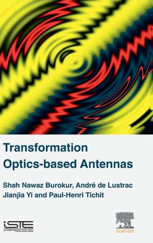 Transformation Optics-based Antennas de Shah Nawaz Burokur