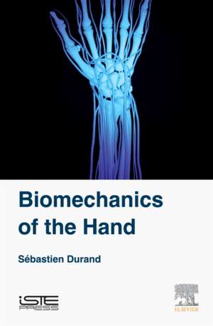 Biomechanics of the Hand de Sébastian Durand