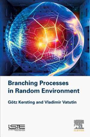 Branching Processes in Random Environment de Gotz Kersting