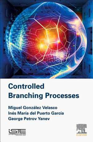 Controlled Branching Processes de Miguel González Velasco