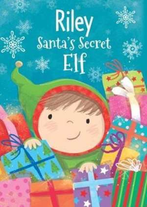 Riley - Santa's Secret Elf de Katherine Sully