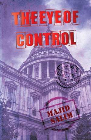 The Eye of Control de Majid Salim