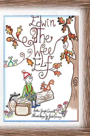 Edwin the Wee Elf de Jennifer Campbell