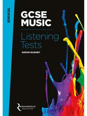 Rushby, S: Edexcel GCSE Music Listening Tests de Simon Rushby