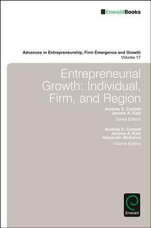 Entrepreneurial Growth – Individual, Firm, and Region de Jerome A. Katz