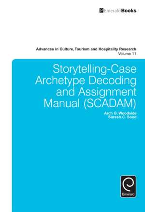 Storytelling–Case Archetype Decoding and Assignment Manual (SCADAM) de Arch G. Woodside