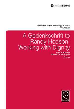 A Gedenkschrift to Randy Hodson – Working with Dignity de Lisa A. Keister