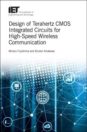 Design of Terahertz CMOS Integrated Circuits for High-Speed Wireless Communication de Minoru Fujishima