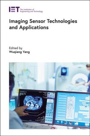 Imaging Sensor Technologies and Applications de Wuqiang Yang