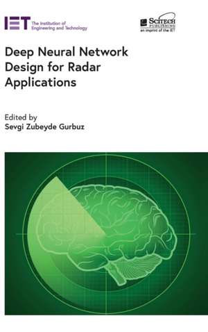 Deep Neural Network Design for Radar Applications de Sevgi Zubeyde Gurbuz