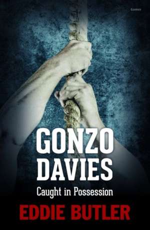 Gonzo Davies Caught in Possession de EDDIE BUTLER